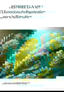 Respirez la vie ! 52 Exercices de Respiration pour le Bien-Être