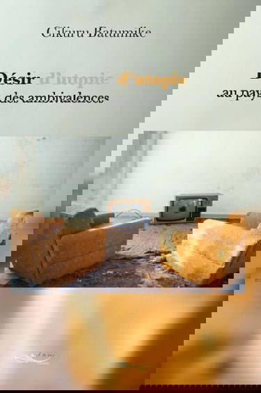 Désir d'utopie au pays des ambivalences