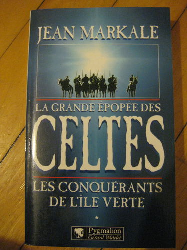 La grande épopée des Celtes. Vol. 1. Les conquérants de l'île verte