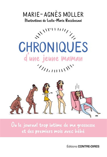 Chroniques d'une jeune maman ou Le journal trop intime de ma grossesse et des premiers mois avec bébé