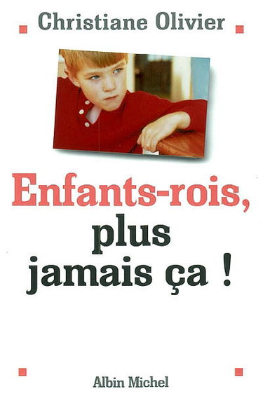 Enfants-rois, plus jamais ça !