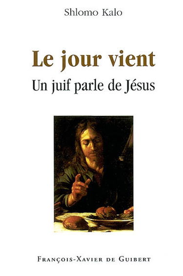 Le jour vient : un juif parle de Jésus