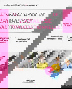 Le grand livre de l'analyse transactionnelle