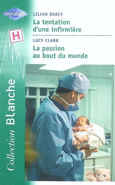 La tentation d'une infirmière. La passion au bout du monde