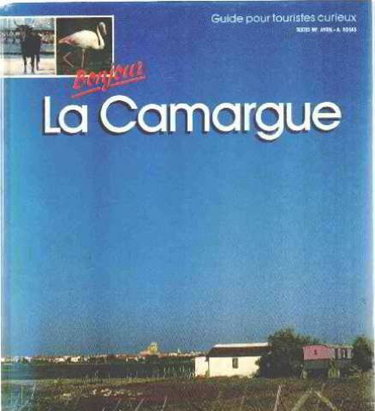 Bonjour la Camargue : guide pour touristes curieux