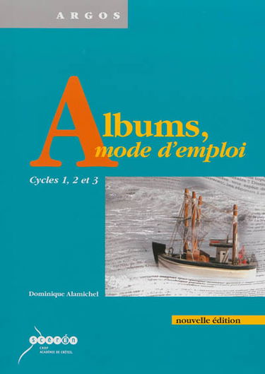Albums, mode d'emploi : cycles 1, 2 et 3