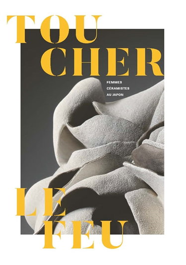 Couverture de Toucher le feu : femmes céramistes au Japon