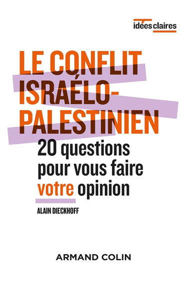 Le conflit israélo-palestinien : 20 questions pour vous faire votre opinion