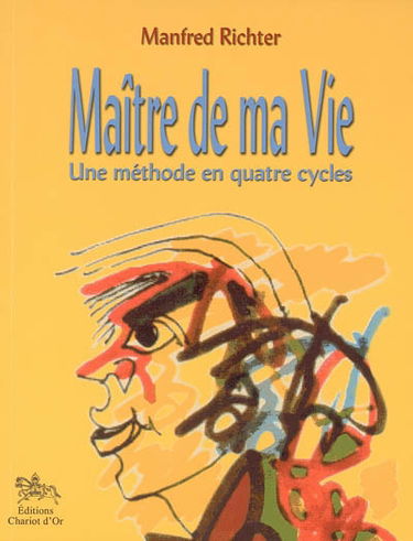 Maître de ma vie : une méthode en quatre cycles