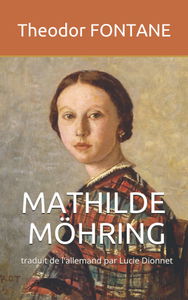 MATHILDE MÖHRING: Traduit de l'allemand par Lucie Dionnet