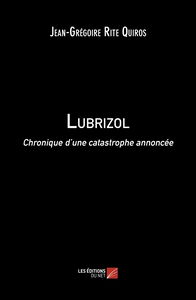 Lubrizol-Chronique d’une catastrophe annoncée