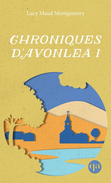 Chroniques d’Avonlea I