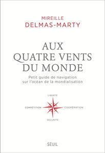 Aux quatre vents du monde : petit guide de navigation sur l'océan de la mondialisation