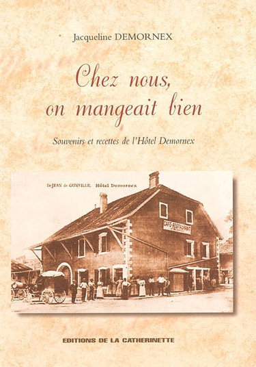 Couverture de Chez nous, on mangeait bien : souvenirs et recettes de l'hôtel Demornex