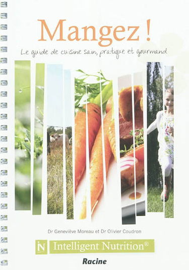 Pour adopter l'Intelligent Nutrition en cuisine : suivez le guide !