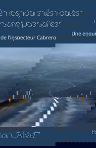 De nos jours les routes ne sont pas sûres: Une enquête de l'inspecteur Cabrero