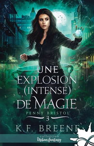 Une explosion (intense) de magie : Penny Bristol, T3