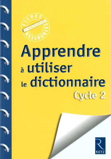 Apprendre à utiliser le dictionnaire : cycle 2