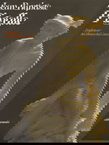 Jean-Baptiste Pigalle : 1714-1785, sculptures du musée du Louvre