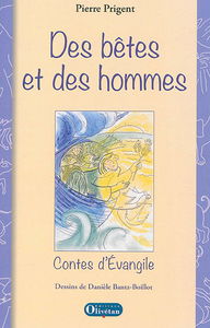Des bêtes et des hommes : contes d'Evangile