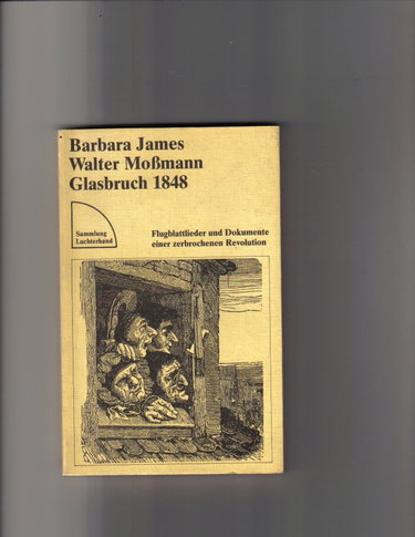 Couverture de Glasbruch 1848. Flugblattlieder und Dokumente einer zerbrochenen Revolution. Mit zeitgenössischen Illustrationen