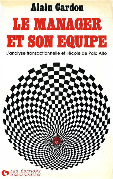 Le Manager et son équipe : l'analyse transactionnelle et l'école de Palo Alto