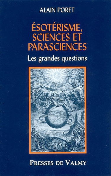 Esotérisme, sciences et parasciences : les grandes questions