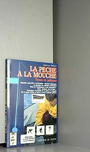 La Pêche à la mouche : trucs et astuces