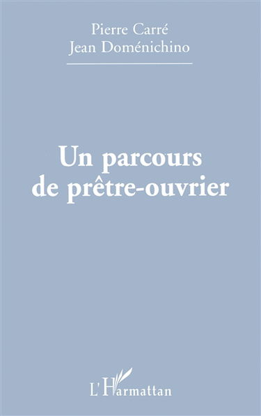 Un parcours de prêtre-ouvrier