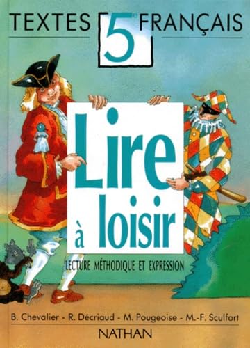 Lire à loisir : textes français, 5e, lecture méthodique et expression