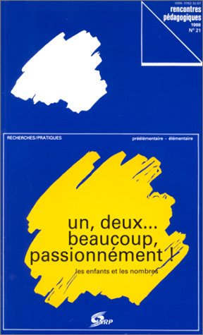 Un, deux... beaucoup, passionnément !: Les enfants et les nombres