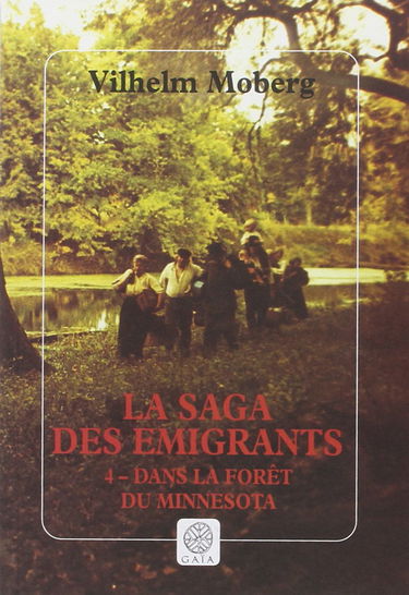 La saga des émigrants. Vol. 4. Dans la forêt du Minnesota