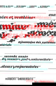 Exercices et problèmes de mécanique générale : 1er cycle universitaire, classes préparatoires aux grandes écoles scientifiques. Vol. 2. Dynamiques des systèmes matériels