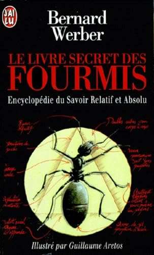 Le livre secret des fourmis: Encyclopédie du savoir relatif et absolu