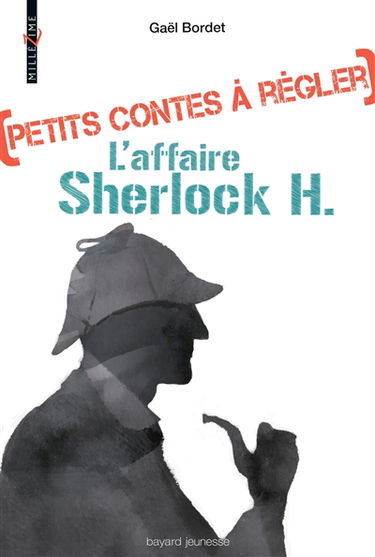 Petits contes à régler. Vol. 2. L'affaire Sherlock H.