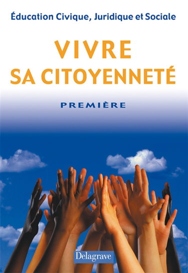 Education civique juridique et sociale, 1re : livre de l'élève