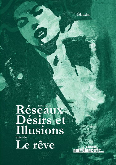 Réseaux, désirs et illusions (suivi de le rêve)