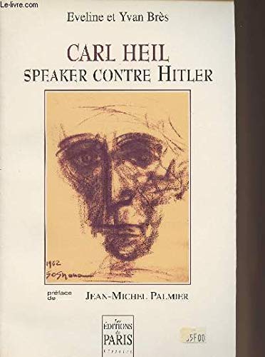 Carl Heil, speaker contre Hitler