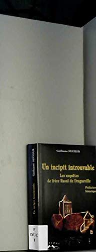 Un incipit introuvable : Les Enquêtes de frère Raoul de Dragueville