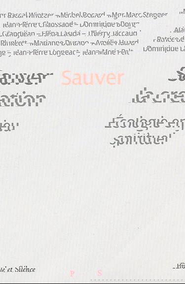 Sauver la création : écologie enjeu spirituel