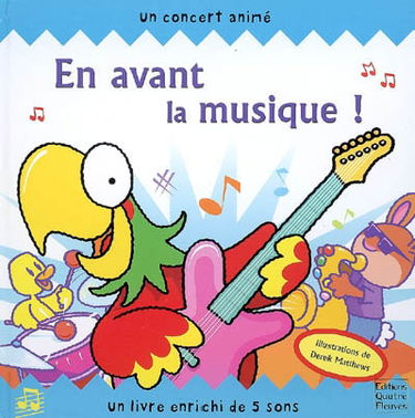 En avant la musique ! : un concert animé : un livre enrichi de 5 sons