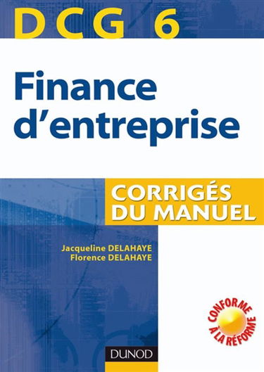 Finance d'entreprise, DCG 6 : corrigés du manuel