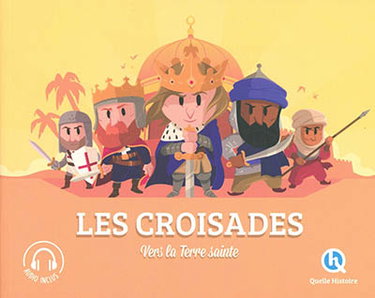 Couverture de Les croisades : vers la Terre sainte par Patricia Crété