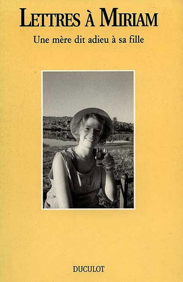 Lettres à Miriam : une mère dit adieu à sa fille