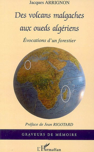 Des volcans malgaches aux oueds algériens : évocations d'un forestier