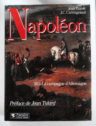 Napoléon : la campagne d'Allemagne : 1813