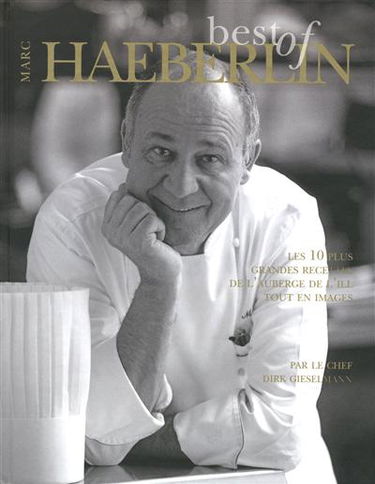 Marc Haeberlin : les 10 plus grandes recettes de l'auberge de l'Ill tout en images