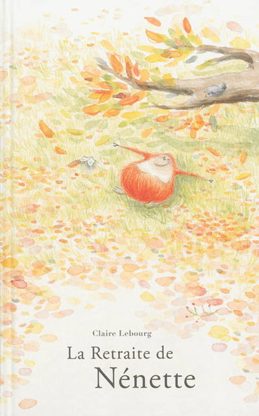 Couverture de La retraite de Nénette par Claire Lebourg