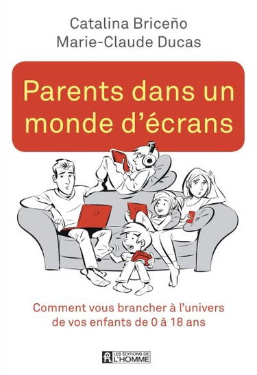 Parents dans un monde d'écrans : comment vous brancher à l'univers de vos enfants de 0 à 18 ans