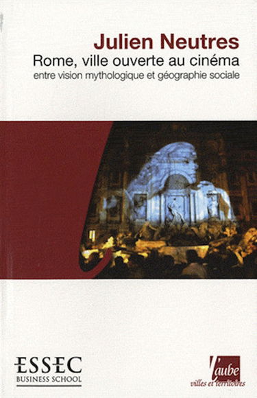 Rome, ville ouverte au cinéma : entre vision mythologique et géographie sociale